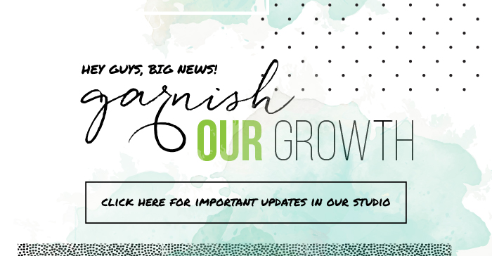 Studio News: Garnish OUR Growth